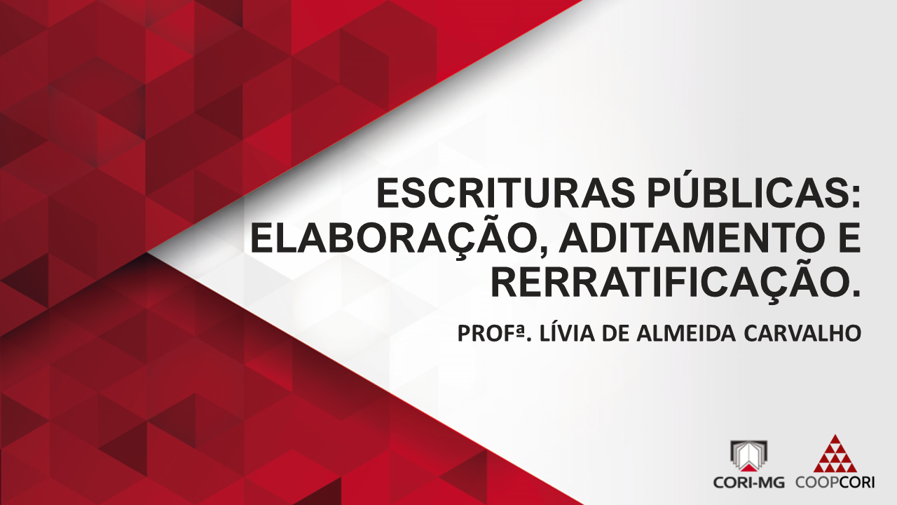 Cursos Jurídicos Introdutórios - Curso 05 - Escrituras Públicas: elaboração, aditamento e rerratificação.