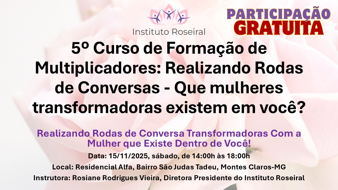 5º Curso de Formação de Multiplicadores: Realizando Rodas de Conversa "Que mulheres transformadoras existem em você?