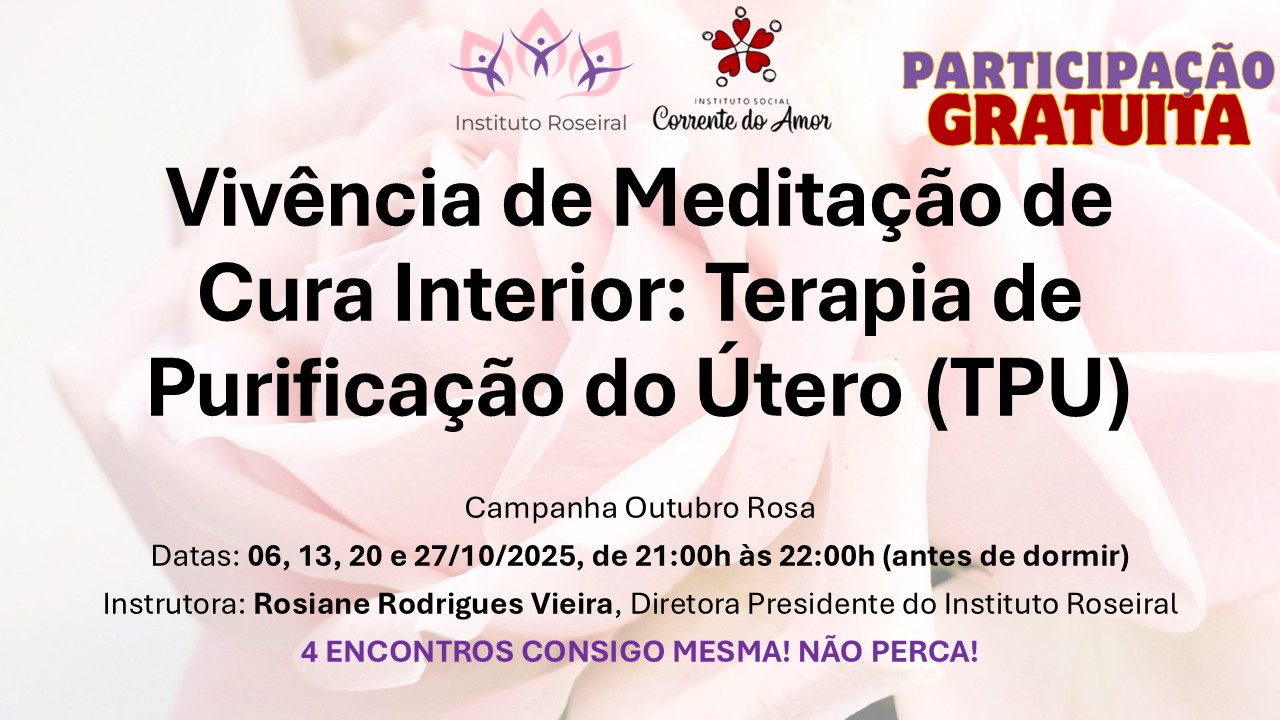 Vivência de Meditação de Cura Interior: Terapia de Purificação do Útero (TPU)