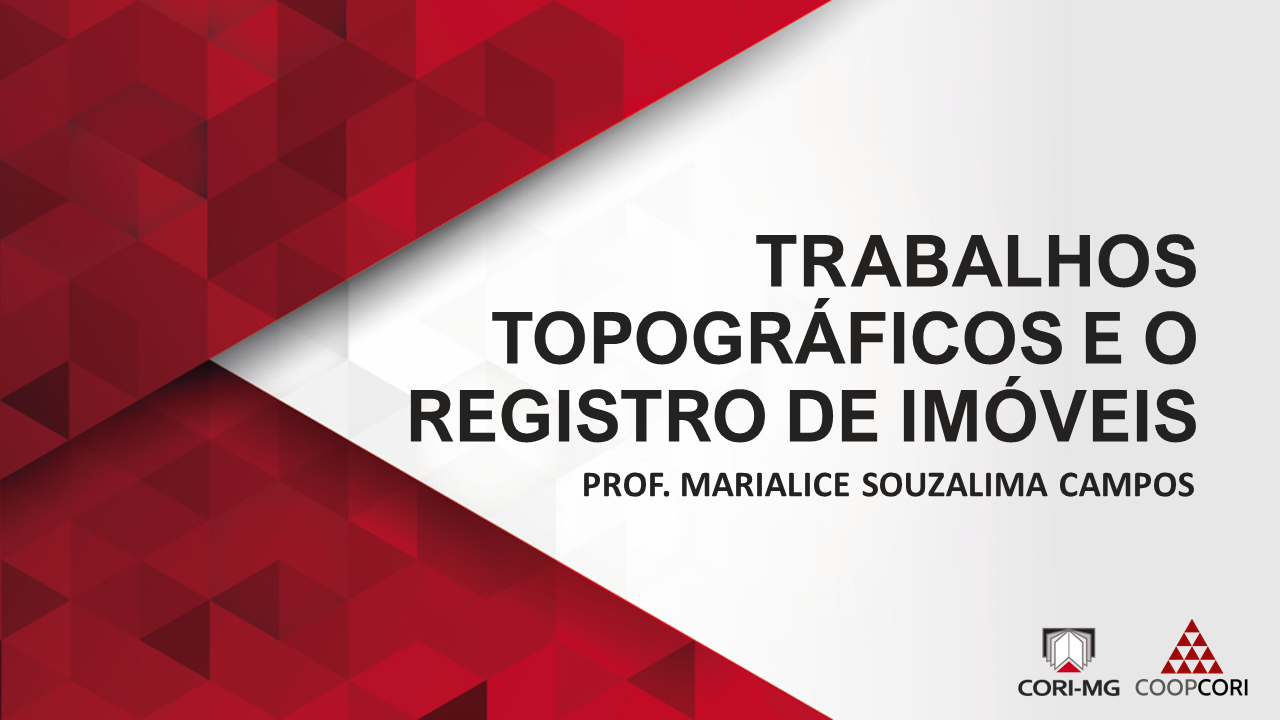 Cursos Jurídicos Introdutórios - Curso 06 - Trabalhos Topográficos e o Registro de Imóveis