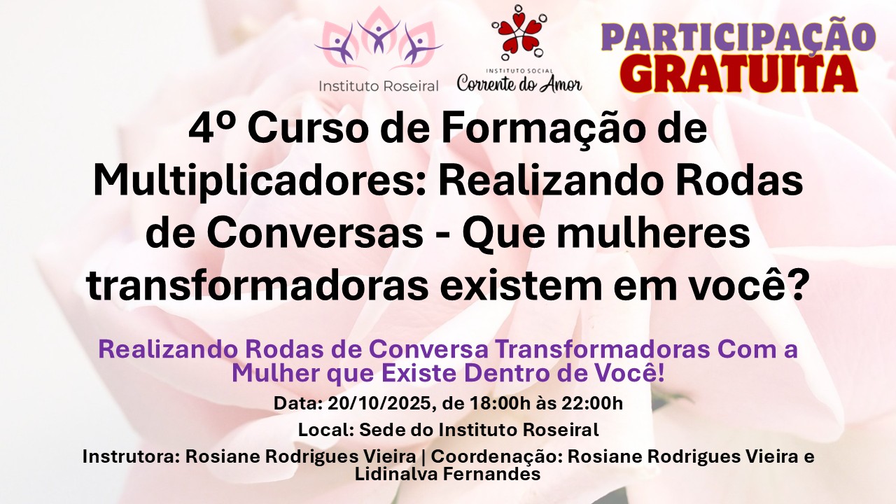 4º Curso de Formação de Multiplicadores: Realização de Rodas de Conversa "Que mulheres transformadoras existem em você?"
