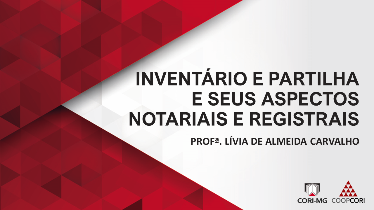 Cursos Jurídicos Introdutórios - Curso 09 - Inventário e Partilha e seus aspectos notariais e registrais