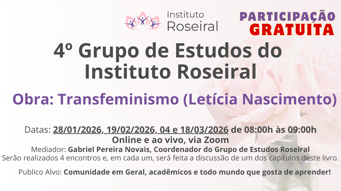 4º Grupo de Estudos do  Instituto Roseiral: Obra "Transfeminismo", Letícia Nascimento.