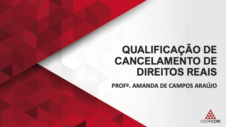 Cursos de Prática - Curso 15 - Qualificação de Cancelamento de Direitos Reais