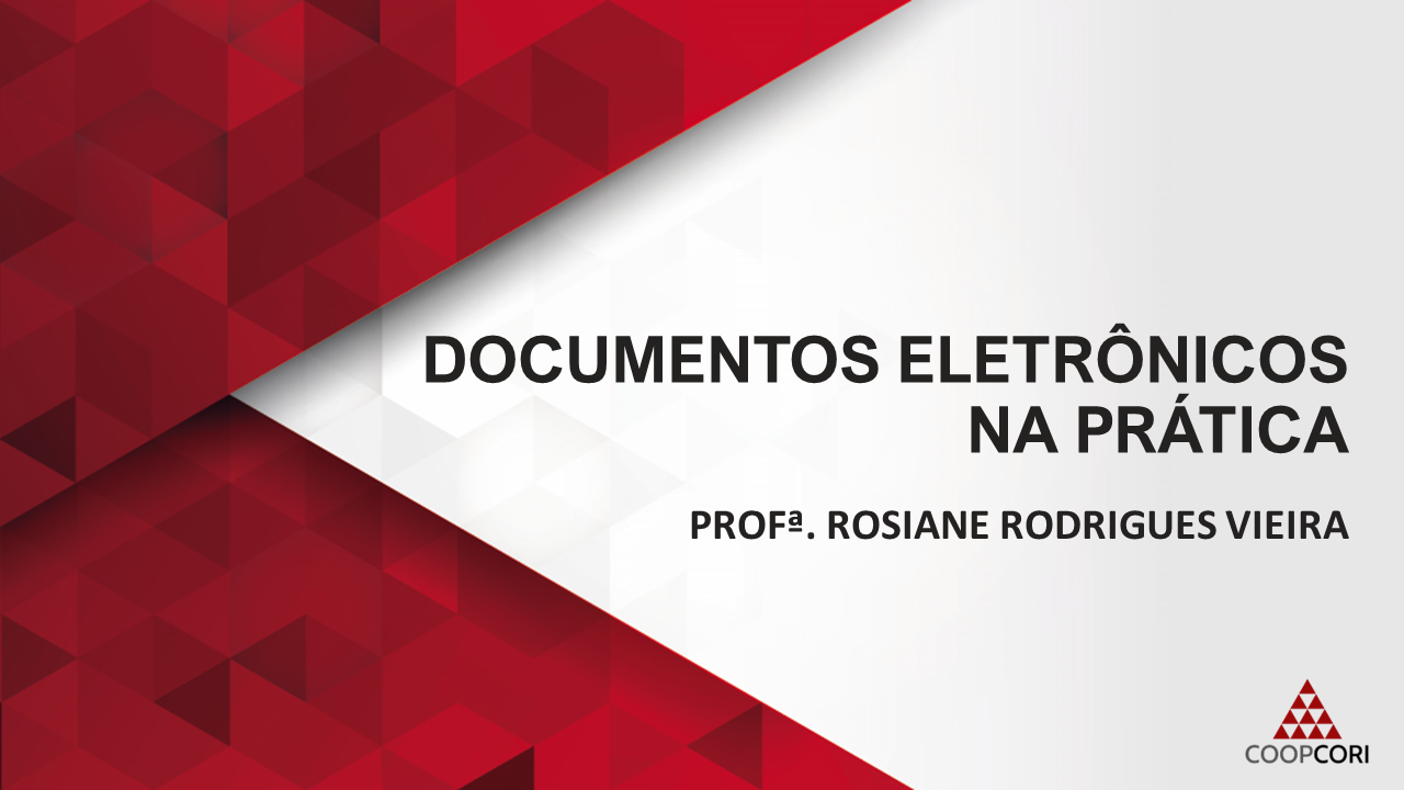Cursos de Prática - Curso 05 - Documentos Eletrônicos na Prática