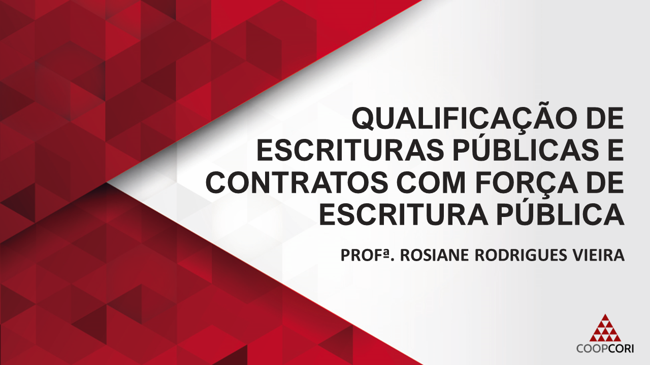 Cursos de Prática - Qualificação de Escrituras Públicas e Contratos com força de Escritura Pública