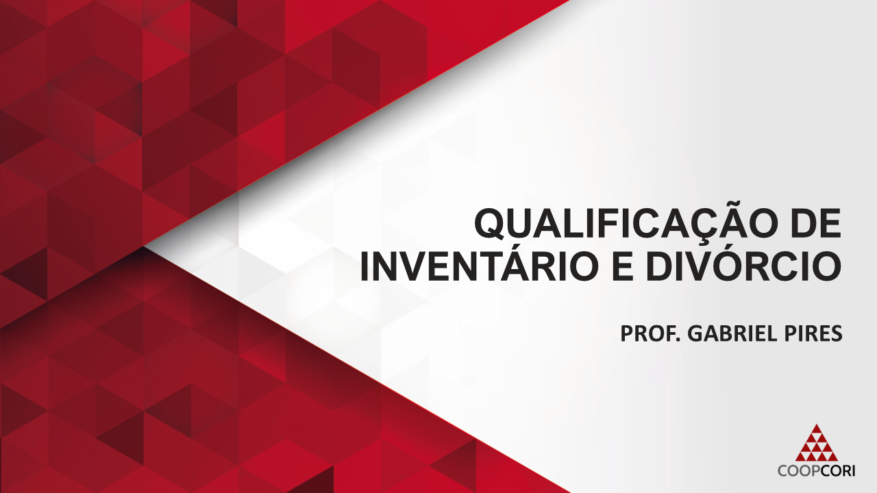 Cursos de Prática - Curso 11 - Qualificação de Inventário e Divórcio