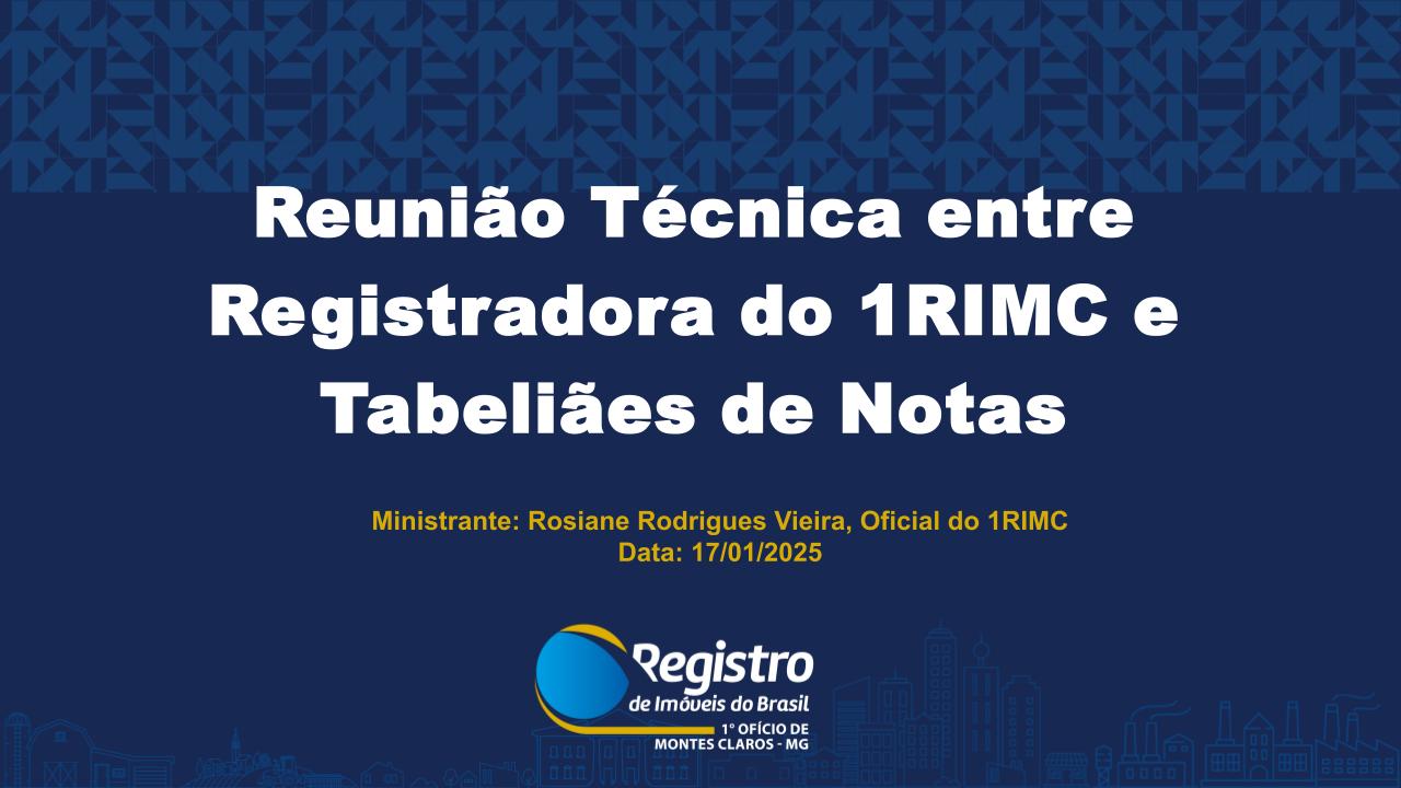 Reunião Técnica entre Registradora do 1RIMC e Tabeliães de Notas