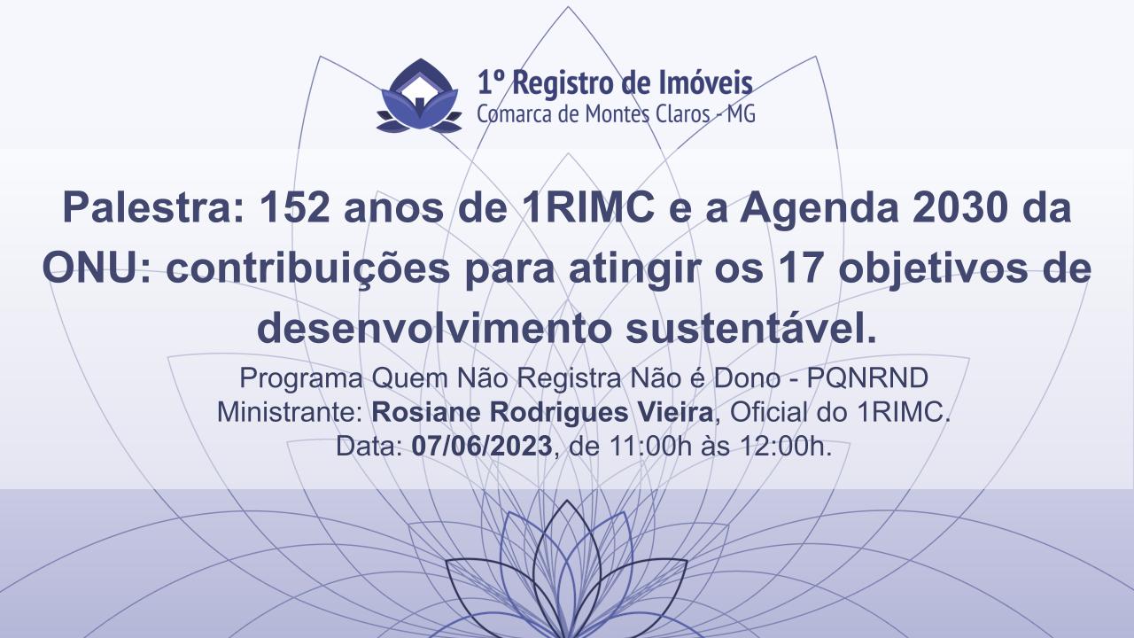 Palestra: 152 anos de 1RIMC e a Agenda 2030 da ONU: contribuições para atingir os 17 objetivos de desenvolvimento sustentável.