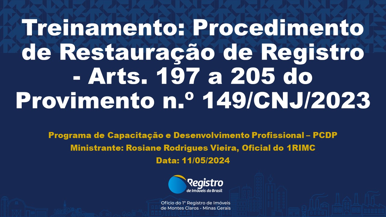 Procedimento de Restauração de Registro - Arts. 197 a 205 do Provimento n.º 149/CNJ/2023