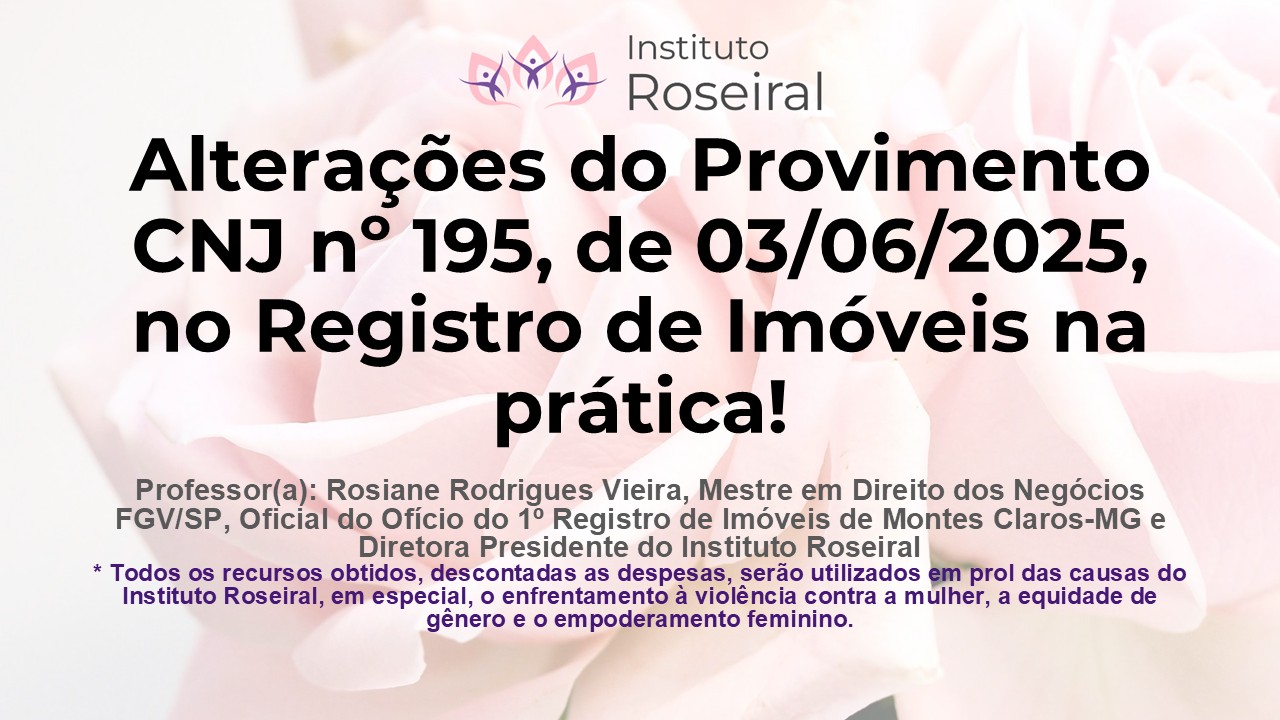 Treinamento: Alterações do Provimento CNJ nº 195, de 03/06/2025 no Registro de Imóveis - Orientações, modelos e plano de gestão de mudanças