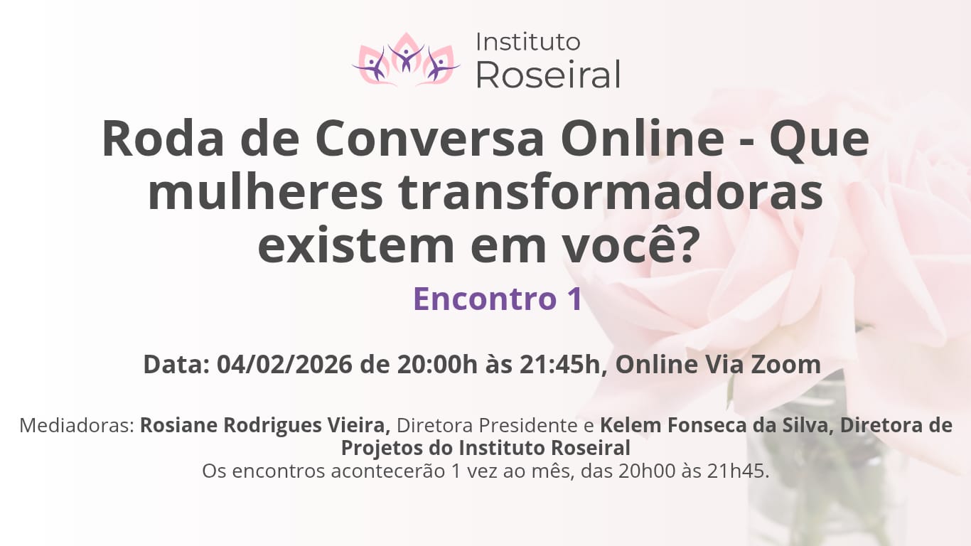 Roda de Conversa Online - Que mulheres transformadoras existem em você?